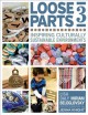 Loose parts 3 : inspiring culturally sustainable environments  Cover Image