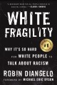 White fragility : why it's so hard for white people to talk about racism  Cover Image