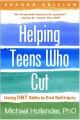 Helping teens who cut : using DBT skills to end self-injury  Cover Image