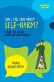 Go to record Can I tell you about self-harm? : a guide for friends, fam...