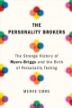 The personality brokers : the strange history of Myers-Briggs and the birth of personality testing  Cover Image