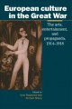 European culture in the Great War : the arts, entertainment, and propaganda, 1914-1918  Cover Image