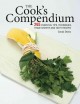 The cook's compendium : 265 essential tips, techniques, trade secrets and tasty recipes  Cover Image