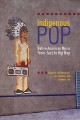 Go to record Indigenous pop : Native American music from jazz to hip hop