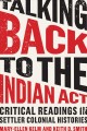 Talking back to the Indian Act : critical readings in settler colonial histories  Cover Image