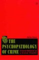 The psychopathology of crime : criminal behavior as a clinical disorder  Cover Image
