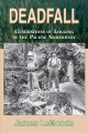 Deadfall : generations of logging in the Pacific Northwest  Cover Image