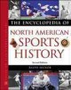 The encyclopedia of North American sports history  Cover Image
