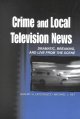 Go to record Crime and local television news : dramatic, breaking, and ...