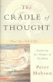 Go to record The cradle of thought : exploring the origins of thinking