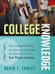 College knowledge : what it really takes for students to succeed and what we can do to get them ready  Cover Image