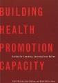 Building health promotion capacity : action for learning, learning from action  Cover Image