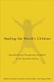 Go to record Healing the world's children : interdisciplinary perspecti...