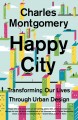 Happy city : transforming our lives through urban design  Cover Image