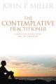 The contemplative practitioner : meditation in education and the workplace  Cover Image