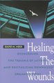 Go to record Healing the wounds : overcoming the trauma of layoffs and ...