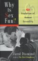 Why is sex fun? : the evolution of human sexuality  Cover Image