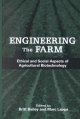 Go to record Engineering the farm : the social and ethical aspects of a...