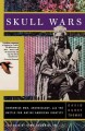 Skull wars : Kennewick man, archeology, and the Battle for Native American identity. Cover Image