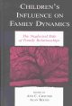 Children's influence on family dynamics : the neglected side of family relationships  Cover Image