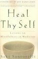 Heal thy self : lessons on mindfulness in medicine  Cover Image