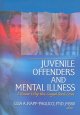 Go to record Juvenile offenders and mental illness : I know why the cag...