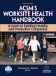 ACSM's worksite health handbook : a guide to building healthy and productive companies  Cover Image