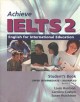 Go to record Achieve IELTS. 2 English for international education : stu...