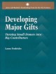 Developing major gifts : turning small donors into big contributors  Cover Image