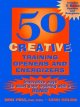 Go to record 50 creative training openers and energizers : innovative w...