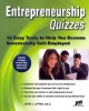 Entrepreneurship quizzes : 12 easy tests to help you become successfully self-employed  Cover Image