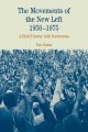 The movements of the New Left, 1950-1975 : a brief history with documents  Cover Image
