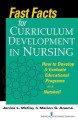 Fast facts for curriculum development in nursing : how to develop & evaluate educational programs in a nutshell  Cover Image
