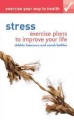 Stress : exercise plans to improve your life  Cover Image