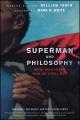 Go to record Superman and philosophy : what would the Man of Steel do?