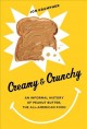 Go to record Creamy & crunchy : an informal history of peanut butter, t...