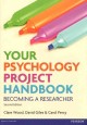 Your psychology project handbook : becoming a researcher  Cover Image