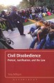 Civil disobedience : protest, justification, and the law  Cover Image