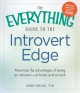 The everything guide to introvert edge : maximize the advantages of being an introvert at home and at work  Cover Image