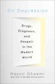 On depression : drugs, diagnosis, and despair in the modern world  Cover Image