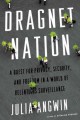 Dragnet nation : a quest for privacy, security, and freedom in a world of relentless surveillance  Cover Image