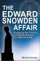 The Edward Snowden affair : exposing the politics and media behind the NSA scandal  Cover Image