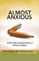 Almost anxious : is my (or my loved one's) worry or distress a problem?  Cover Image