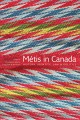 Métis in Canada : history, identity, law & politics  Cover Image