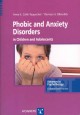 Phobic and anxiety disorders in children and adolescents  Cover Image