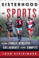 Sisterhood in sports : how female athletes collaborate and compete  Cover Image
