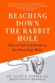 Reaching down the rabbit hole : tales of life and death on the neurology ward  Cover Image