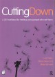 Go to record Cutting down : a CBT workbook for treating young people wh...