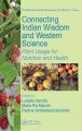 Connecting Indian wisdom and western science : plant usage for nutrition and health  Cover Image