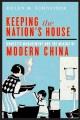 Keeping the nation's house : domestic management and the making of modern China  Cover Image